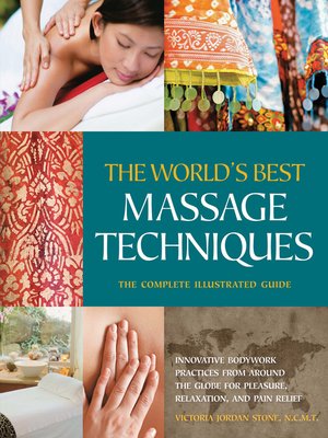 cover image of The World's Best Massage Techniques the Complete Illustrated Guide